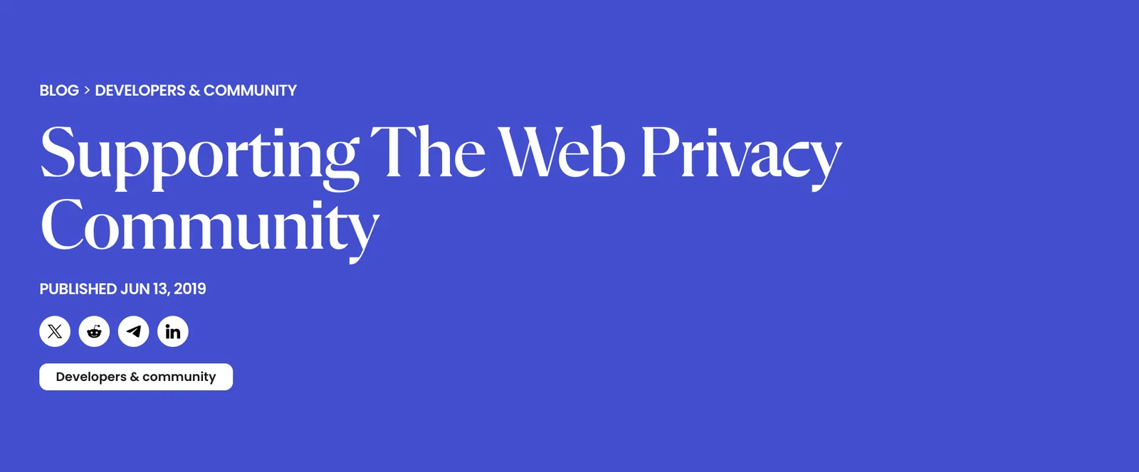 Brave blog post, Supporting The Web Privacy Community, 13 June 2019