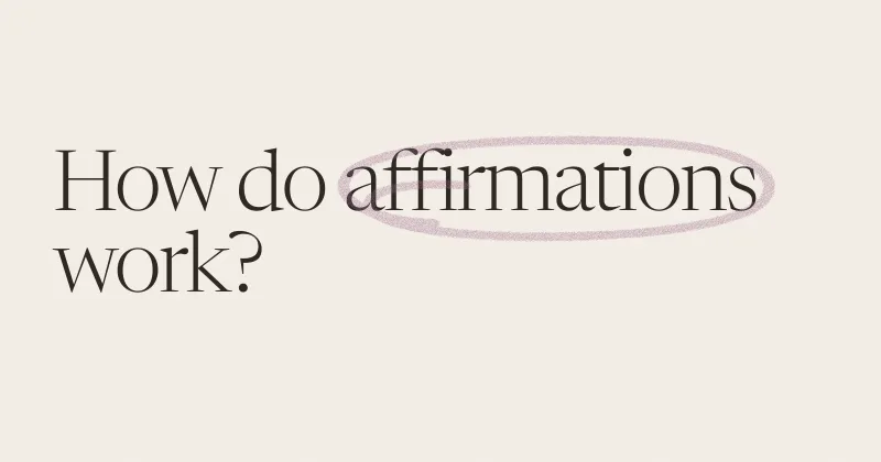 The words How do affirmations work? in a light serif, with a mauve crayon loop drawn around the word affirmations